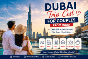 Dubai Trip Cost for Couples from India